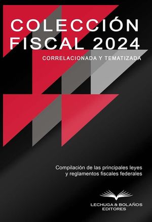 Colección fiscal 2024. Correlacionada y tematizada / 2 ed. / Pd. (Bolsillo)
