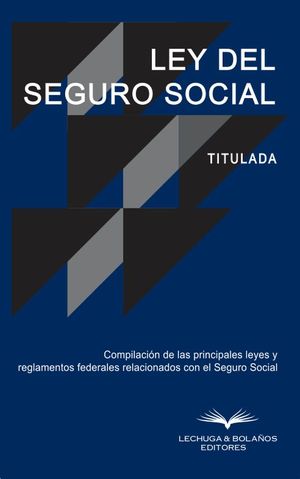 Ley del seguro social 2024 / 2 ed.