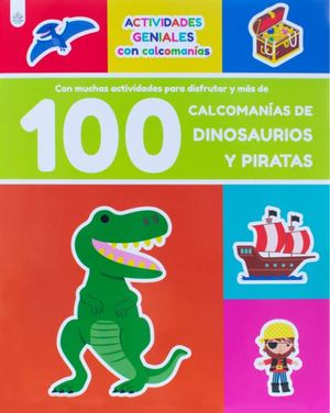 Actividades geniales. 100 calcomanías Dinosaurios y Piratas