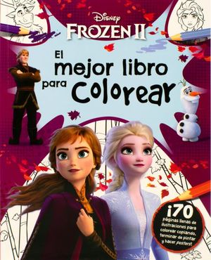 Disney Frozen II. El mejor libro para colorear