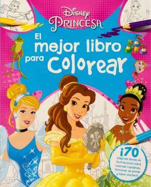 Disney Princesa. El mejor libro para colorear