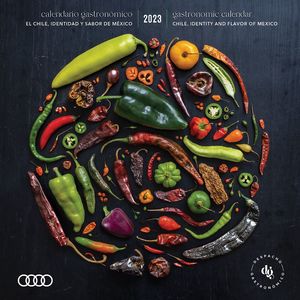 Calendario Gastronómico 2023. El Chile, Identidad y Sabor de México