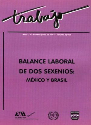 REVISTA TRABAJO # 3 BALANCE LABORAL DE DOS SEXENIOS MEXICO Y BRASIL