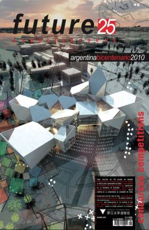 ARGENTINA BICENTENARIO 2010 (FUTURE ARQUITECTURAS 25)