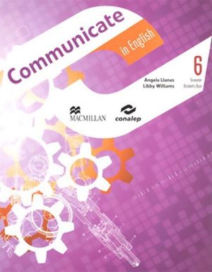 COMMUNICATE IN ENGLISH 6. STUDENT BOOK (INCLUYE CD)