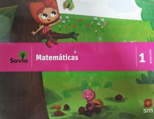 Matemáticas 1. Preescolar Savia NME