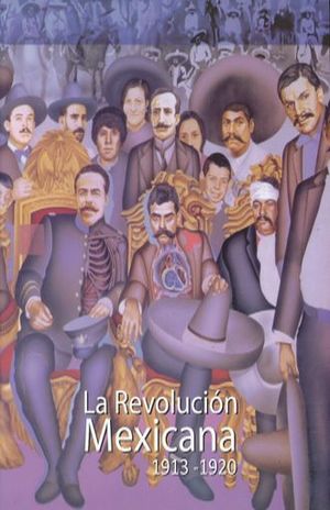 REVOLUCION MEXICANA 1913 - 1920, LA