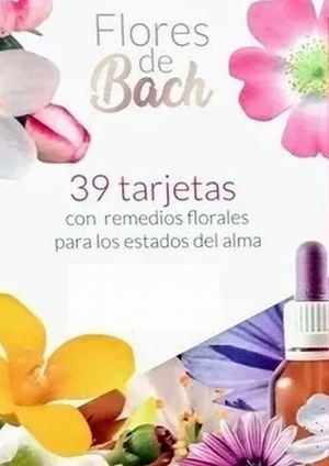 Flores de Bach 39 tarjetas con remedios florales para los estados del alma