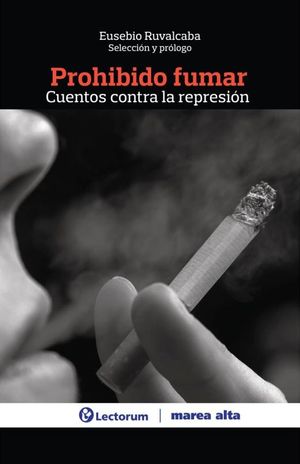 PROHIBIDO FUMAR. CUENTOS CONTRA LA REPRESION