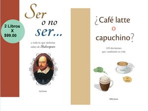 Paquete Ser o no ser / ¿Café latte o capuchino? (2 Títulos)