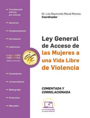 Ley general de acceso de las mujeres a una vida libre de violencia. Comentada y correlacionada