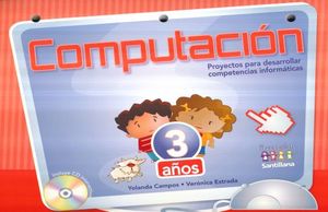 PAQ. COMPUTACION 3 AÑOS PROYECTOS PARA DESARROLLAR COMPETENCIAS INFORMATICAS. PREESCOLAR (LIBRO + CD)