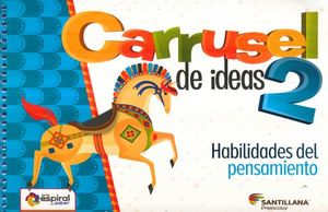 PAQ. CARRUSEL DE IDEAS 2 HABILIDADES DEL PENSAMIENTO. PREESCOLAR ESPIRAL DEL SABER (LIBRO + CD)