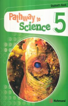 PATHWAY TO SCIENCE 5. STUDENTS BOOK (INCLUYE TARJETAS DE ACTIVIADES)