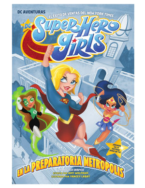 DC Comics Super Hero Girls. En la preparatoria metropolis