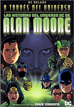 A Través del universo. Las historias del universo DC de Alan Moore / Pd.