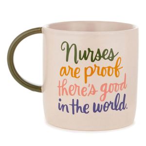 Nurses Are Proof Theres Good in the World Mug