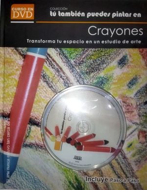 CRAYONES. TRANSFORMA TU ESPACIO EN UN ESTUDIO DE ARTE (INCLUYE DVD)