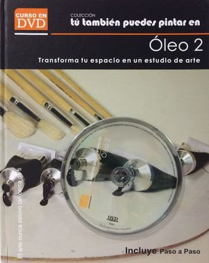 OLEO 2. TRANSFORMA TU ESPACIO EN UN ESTUDIO DE ARTE (INCLUYE DVD)