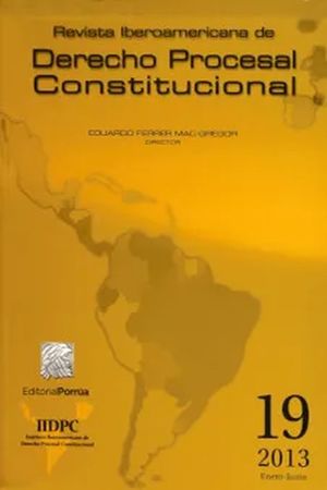 Revista Iberoamericana de Derecho Procesal Constitucional #19. Enero - Junio 2013