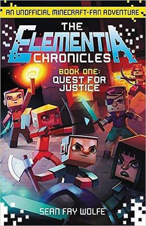 ELEMENTIA CHRONICLES, THE. QUEST FOR JUSTICE