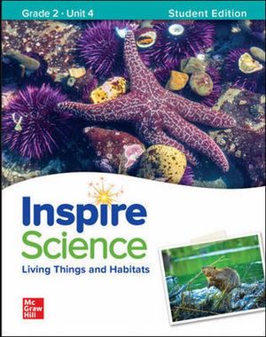 Inspire Science. Living things and habitats. Grade 2 Student Edition Unit 4