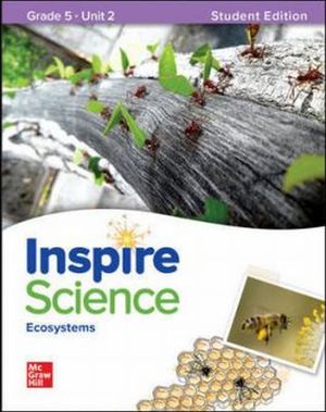 Inspire Science. Ecosystems. Grade 5 Student Edition Unit 2