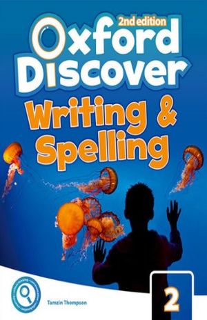 OXFORD DISCOVER 2 WRITING & SPELLING BOOK / 2 ED.