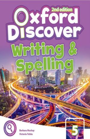 OXFORD DISCOVER 5 WRITING & SPELLING BOOK / 2 ED.