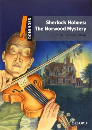 SHERLOCK HOLMES THE NORWOOD MYSTERY. DOMINOES TWO / 2 ED.