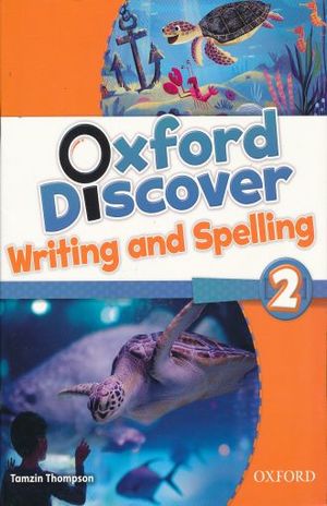 OXFORD DISCOVER WRITING AND SPELLING 2