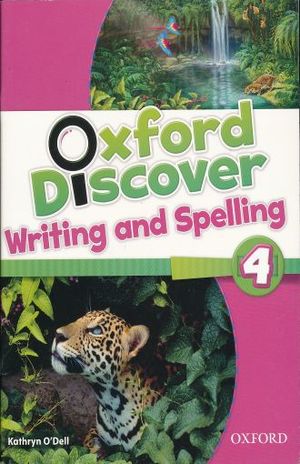 OXFORD DISCOVER WRITING AND SPELLING 4