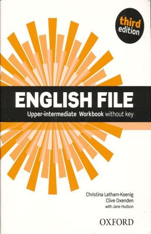 ENGLISH FILE UPPER INTERMEDIATE WORKBOOK WITHOUT KEY / 3 ED.