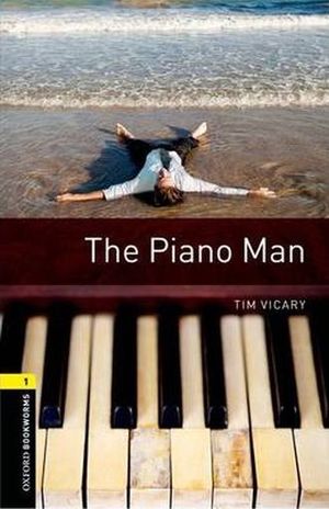 THE PIANO MAN. OXFORD BOOKWORMS LEVEL 1 / 3 ED.