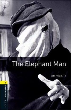 THE ELEPHAN MAN. OXFORD BOOKWORMS LEVEL 1 / 3 ED.
