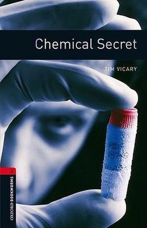 CHEMICAL SECRET. OXFORD BOOKWORMS LEVEL 3 / 3 ED.