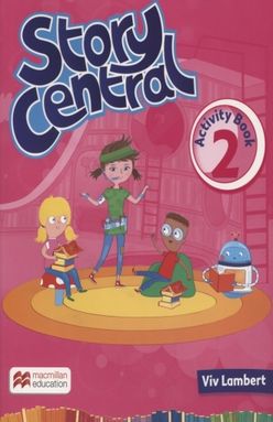 STORY CENTRAL. ACTIVITY BOOK 2
