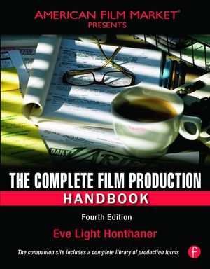 The Complete Film Production Handbook / 4 ed.
