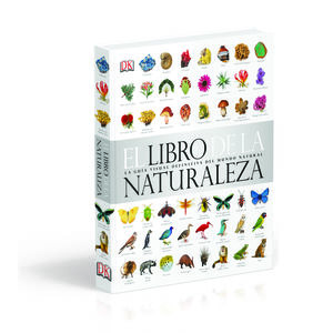 LIBRO DE LA NATURALEZA, EL. LA GUIA VISUAL DEFINITIVA DEL MUNDO NATURAL / PD.