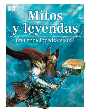 Mitos y leyendas una enciclopedia visual / 2 ed. / Pd.