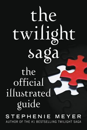 The Twilight Saga. The Official Illustrated Guide