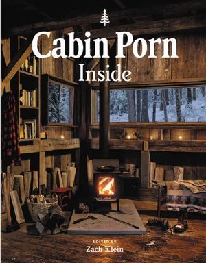 Cabin Porn. Inside / Pd.