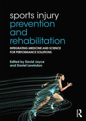 Sports injury prevention and rehabilitation. Integrating medicine and science for performance