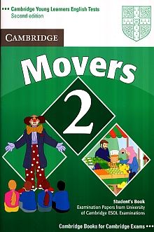 CAMBRIDGE YOUNG LEARNERS ENGLISH TESTS 2 MOVERS STUDENT BOOK / 2 ED.