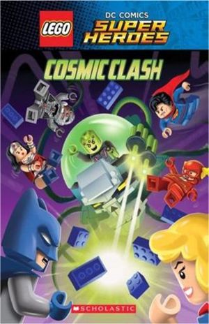 LEGO DC COMICS SUPER HEROES. COSMIC CLASH