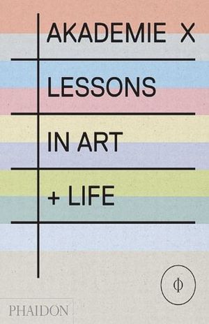 Akademie x lessons in art + life