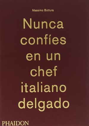 Nunca confíes en un chef italiano delgado / Pd.