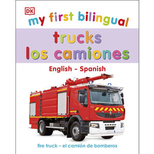 My First Bilingual. Trucks / Los camiones / pd. (Edición bilingüe)