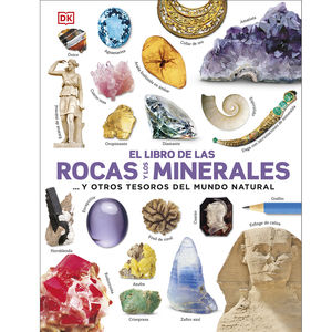 El libro de las rocas y los minerales... y otros tesoros del mundo natural / pd.