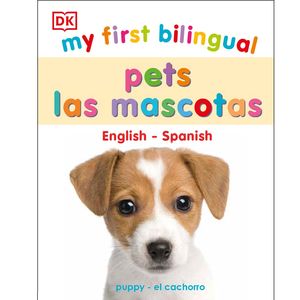 My first bilingual. Pets - Las mascotas / pd.